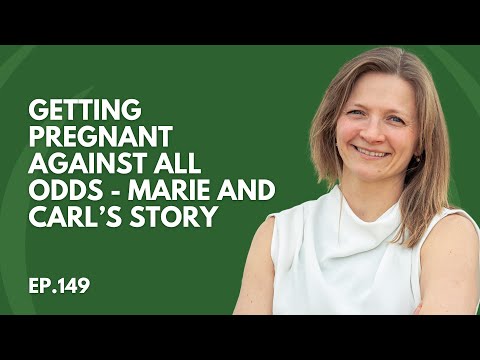 Getting Pregnant Against All Odds - Marie and Carl’s Story - EP149