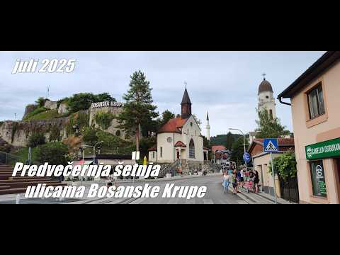 Predvečernja šetnja sporednim ulicama Bosanske Krupe (07/2025) - Bosanska Krupa