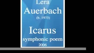 Lera Auerbach (b. 1973) : Icarus, symphonic poem (2006)