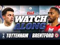 TOTTENHAM vs BRENTFORD LIVE WATCHALONG & HIGHLIGHTS!! w/ @henrywright365