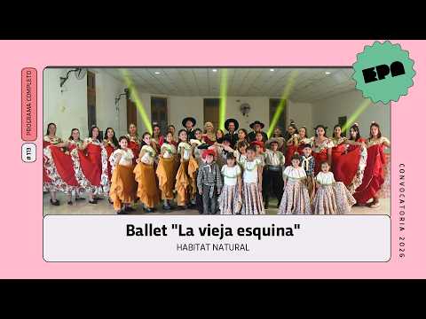 🎵HÁBITAT NATURAL | #113 | Ballet "La vieja esquina"