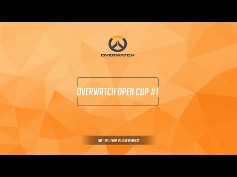 Open Cup #1 Overwatch - Cuartos de Final - Mollywop VS ¿Que hora es?