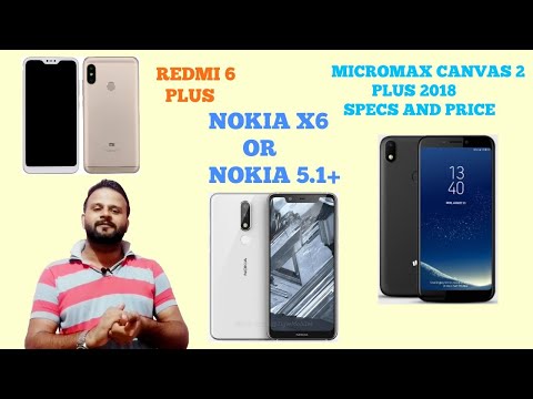 NOKIA X6, NOKIA 5.1 PLUS,REDMI 6 PRO MICROMAX CANVAS 2 PLUS 2018|| TECHNO VEXER Video