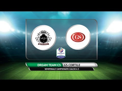 SEMIFINALE CAMPIONATO C5 - Dream Team vs GS Cortile