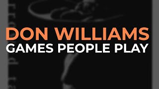 Don Williams - Games People Play (Official Audio)
