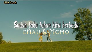 Download lagu SUDAH TAU TUHAN KITA BERBEDA - Eńau, Momo |Lirik Lagu  mp3