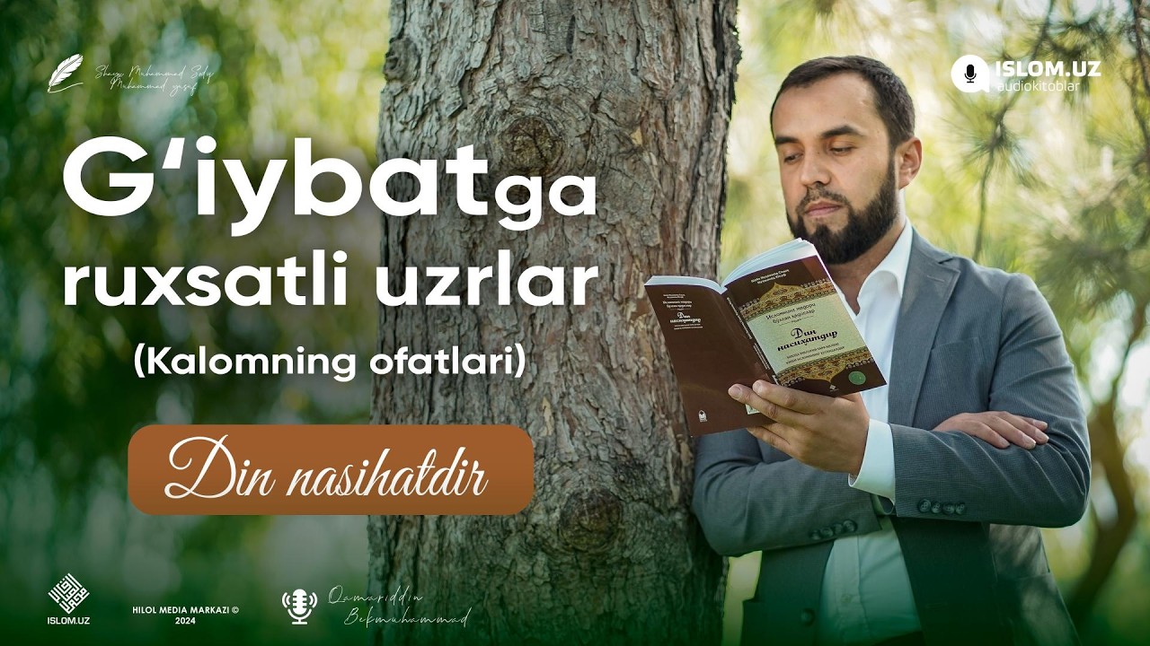 28. G'iybatga ruxsatli uzrlar (Kalomning ofatlari) | «Din nasihatdir» kitobi 28-son