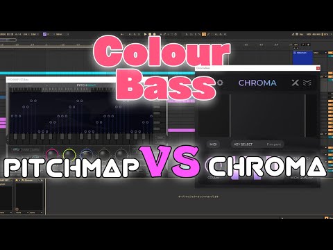 【Colour Bass】PITCHMAP VS CHROMA