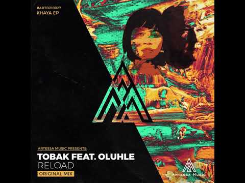 TOBAK feat  Oluhle - Reload (Original Mix) [Artessa Music]