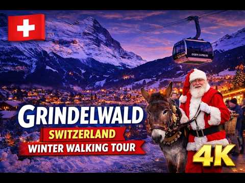 4K Walking Tour of Grindelwald, Switzerland 🇨🇭 | Snow, Alps & Christmas Parade