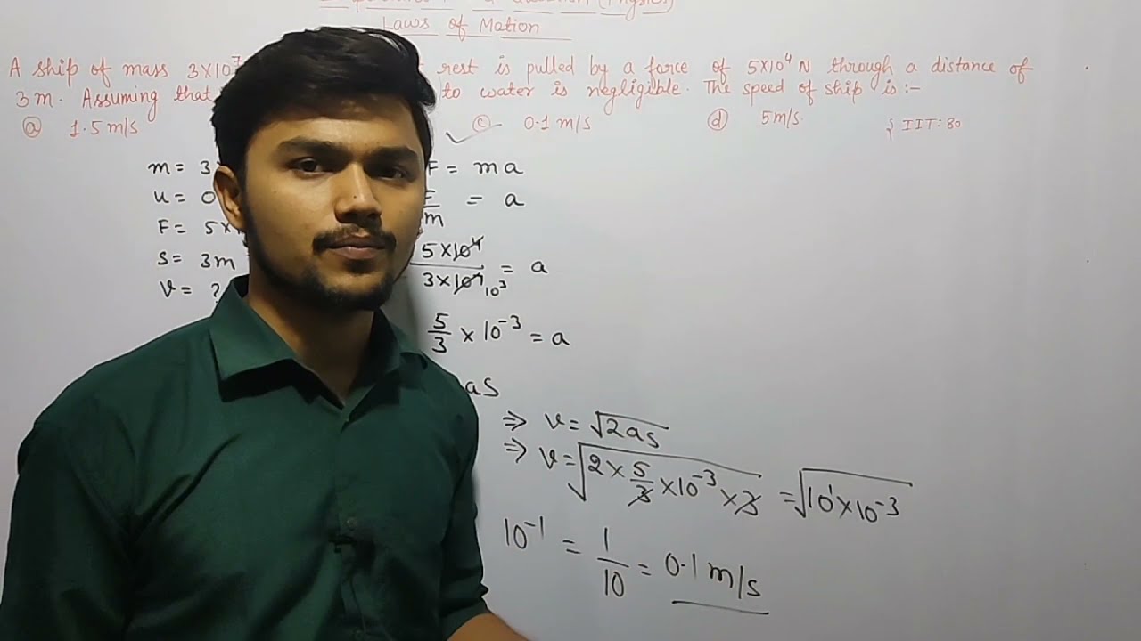 A ship of mass 3×10^7 kg initially at rest is pulled by a force of 5×10^4N through a distance of 3m