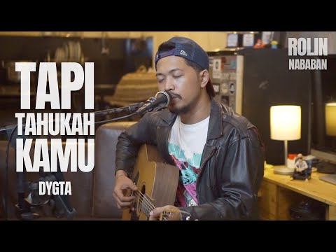 TAPI TAHUKAH KAMU? - DYGTA FT KAMASEAN | ROLIN NABABAN (LIVE COVER)
