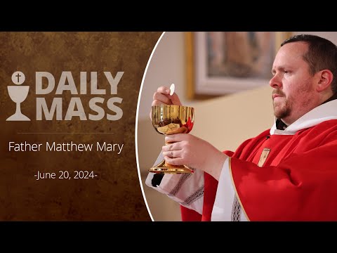Catholic Daily Mass - Daily TV Mass - June 20, 2024