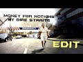 'Money For Nothing' - Dire Straits (Edit)