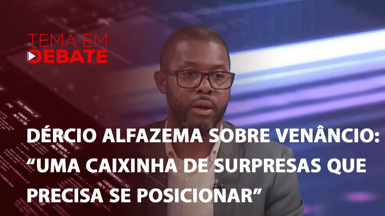 #TemaEmDebate | Dércio Alfazema sobre Venâncio: 'Uma caixinha d surpresas que precisa se posicionar'