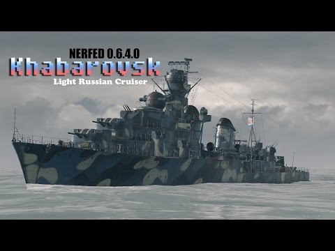 World of Warships: 0.6.4.0 "Nerfed" Khabarovsk