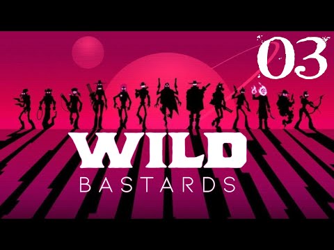 SB Plays Wild Bastards 03 - Fit To Be Tied