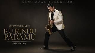Download lagu Ku Rindu Padamu | Tan Sri P. Ramlee | Blues Jazz Cover mp3
