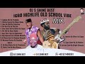 IGBO HIGHLIFE OLD SCHOOL VIBE MIXTURE 2024 BY DJ S SHINE BEST FT OSADEBE