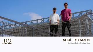 82. AQUÍ ESTAMOS - La Cárcel Es Una Montaña Rusa