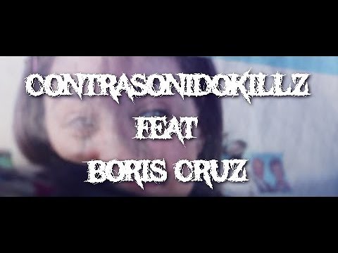Contrasonidokillz ft. Boris Cruz - Digan lo que quieran (Video Oficial)