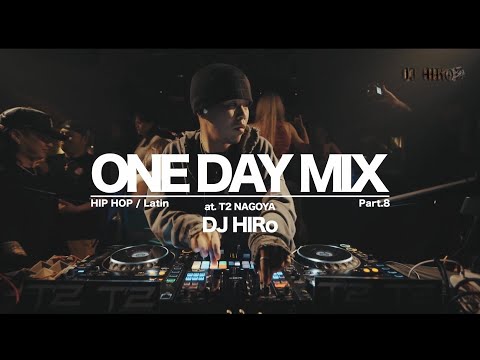 【T2 NAGOYA】DJHIRo ONE DAY MIX Pt.8 (HIPHOP、LATIN、BAILE FUNK、POP）