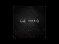 FTW Von Die Young Official Audio