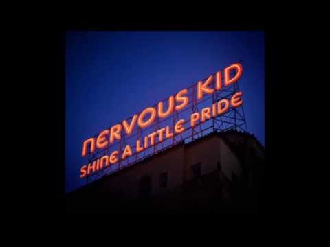 Nervous Kid - Shine A Little Pride