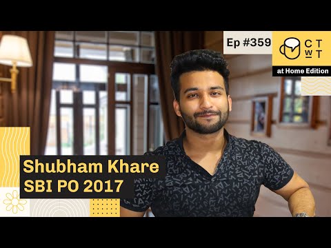 CTwT E359 - SBI PO 2017 Topper | Shubham Khare | 1st Attempt