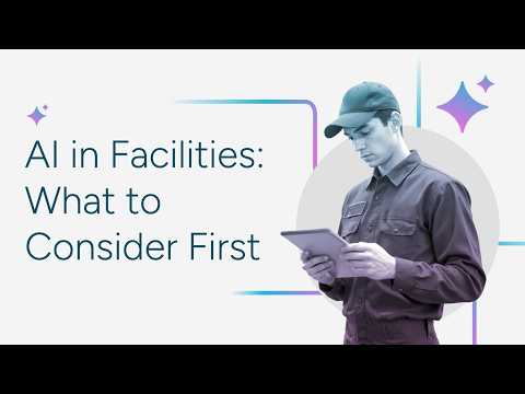 AI in Facilities: What to Consider First