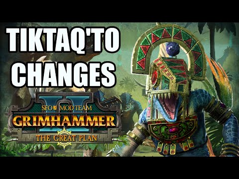 New TIKTAQ'TO Changes SFO Grimhammer Patch - The Great Plan - Total War Warhammer 2