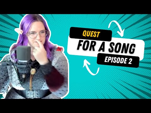 Quest for a Song Ep 2 - Beauty's in the Eye