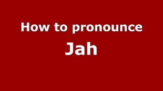 How to pronounce Jah