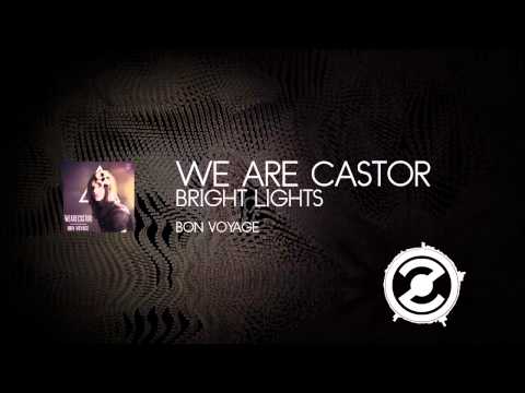 We Are Castor - Bright Lights