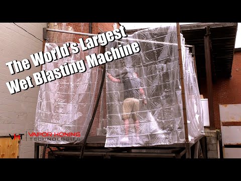 We've Created The World's Largest Wet Blasting Machine - Vapor Honing Technologies