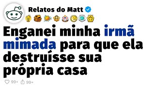 Enganei a irmã do meu marido e fiz ela destruir a casa dela