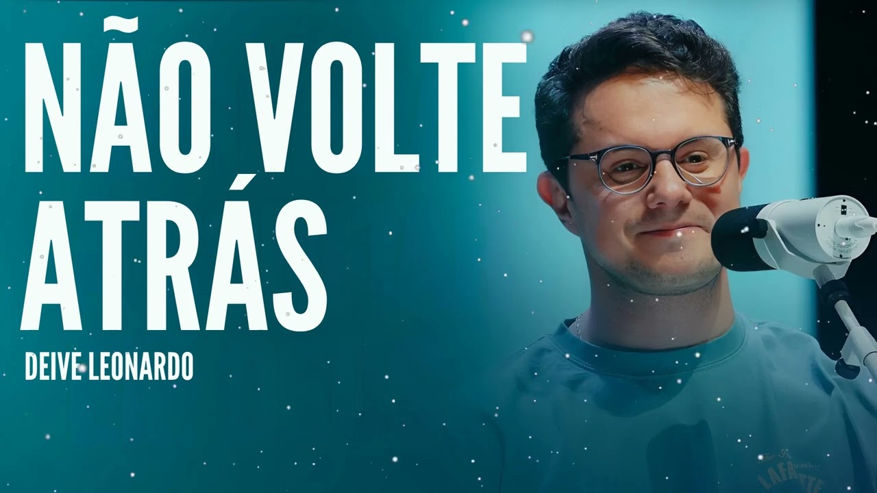 Não volte atrás - Deive Leonardo Message