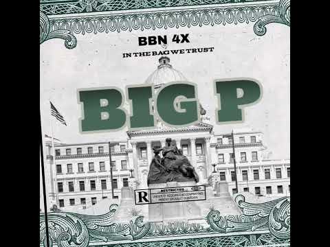 BBN 4X- BIG P (official audio)
