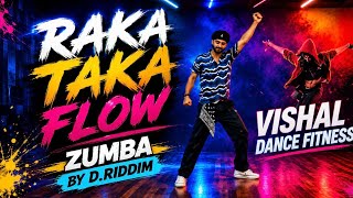 Download lagu Raka Taka Flow | Zumba Exercise To Lose Belly Fat | D.Riddim Remix | Dance Workout  mp3