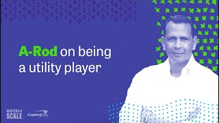 Alex Rodriguez on being a utility player | Masters of Scale
