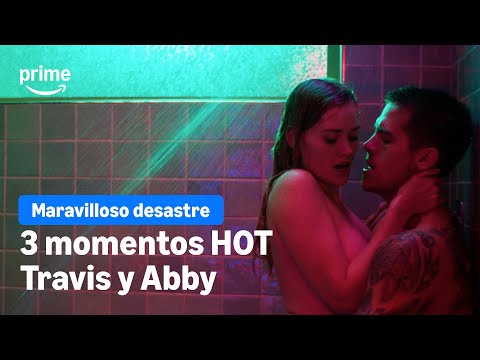 3 momentos HOT Travis y Abby | Maravilloso Desastre