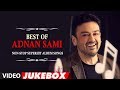 Best Of Adnan Sami Non Stop Superhit Album Songs