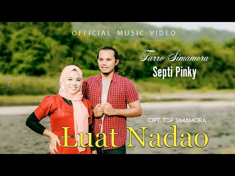 Farro Simamora Feat Septi Pinky - Luat Nadao (Official Music Video)
