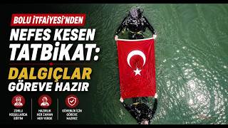 Bolu İtfaiyesi’nden Nefes Kesen Tatbikat Dalgıçlar Göreve Hazır