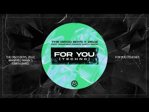 The Disco Boys, Zeuz, Manfred Mann's Earth Band - For You (techno)