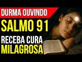 SALMO 91 PARA DORMIR PEDINDO UMA CURA MILAGROSA