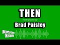 Brad Paisley - Then (Karaoke Version)
