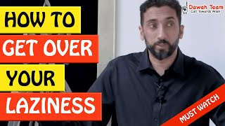 🚨HOW TO GET OVER YOUR LAZINESS🤔 ᴴᴰ - Nouman Ali Khan