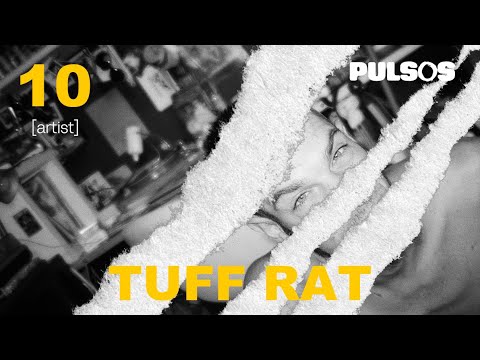 TUFF RAT • Pulsos Ep.10