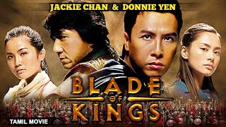 Jackie Chan & Donnie Yen In BLADE OF KINGS ப